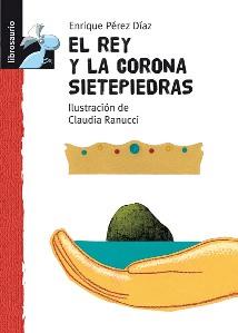 EL REY Y LA CORONA SIETEPIEDRAS | 9788479421342 | PÉREZ DÍAZ, ENRIQUE