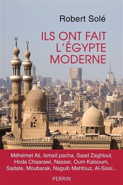 ILS ONT FAIT L'EGYPTE MODERNE | 9782262064235 | ROBERT SOLE