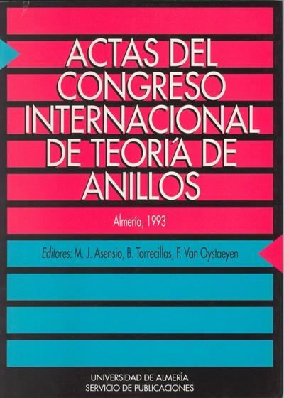 ACTAS DEL CONGRESO INTERNACIONAL DE TEORÍA DE ANILLOS | 9788482400136 | ASENSIO DEL ÁGUILA, MARÍA JESÚS/TORRECILLAS, BLAS/VAN OYSTAEYEN, F.
