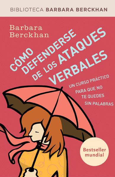CÓMO DEFENDERSE DE LOS ATAQUES VERBALES | 9788490062883 | BERCKHAN , BARBARA