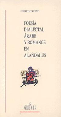 POESÍA DIALECTAL ÁRABE Y ROMANCE EN AL ANDALÚS | 9788424918873 | CORRIENTE CÓRDOBA, FEDERICO