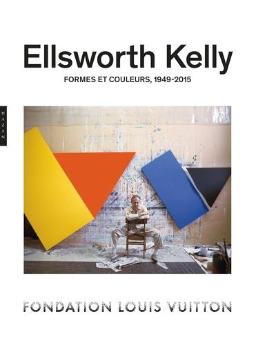 ELLSWORTH KELLY. FORMES ET COULEURS, 1949-2015 (CATALOGUE OFFICIEL D'EXPOSITION)  | 9782754113847 | COLLECTIF