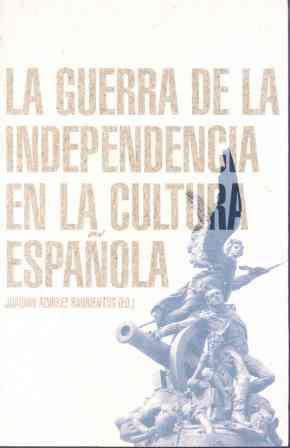 LA GUERRA DE LA INDEPENDENCIA EN LA CULTURA ESPAÑOLA | 9788432313295