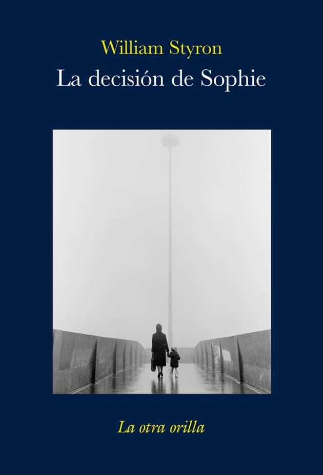 LA DECISIÓN DE SOPHIE | 9788496694354 | STYRON, WILLIAM/STYRON, WILLIAM