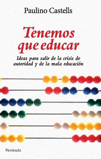 TENEMOS QUE EDUCAR | 9788499420844 | PAULINO CASTELLS
