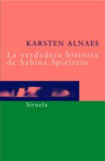 LA VERDADERA HISTORIA DE SABINA SPIELREIN | 9788478448203 | ALNAES, KARSTEN