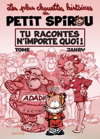 LE PETIT SPIROU - CHOUETTES HISTOIRES - TOME 1 - TU RACONTES N'IMPORTE QUOI !  | 9782808504256 | TOME / JANRY
