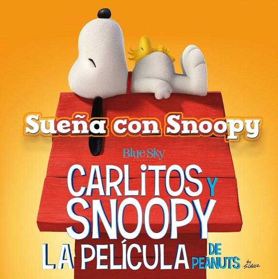SUEÑA CON SNOOPY - CARLITOS Y SNOOPY - LOS LIBROS DE LA PELÍCULA | 9788416261451 | SCHULZ, CHARLES M.