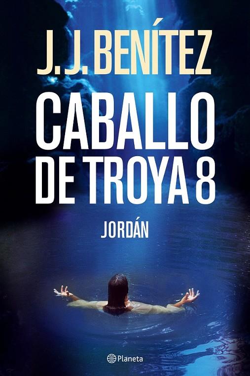 JORDÁN (CABALLO DE TROYA 8) | 9788408068501 | J. J. BENÍTEZ
