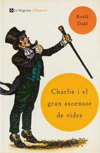 CHARLIE I EL GRAN ASCENSOR DE VIDRE | 9788482644776 | DAHL , ROALD