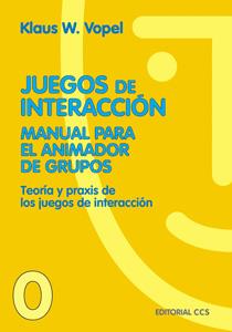 JUEGOS DE INTERACCION. MANUAL PARA EL ANIMADOR DE GRUPOS | 9788470438516 | W. VOPEL, KLAUS