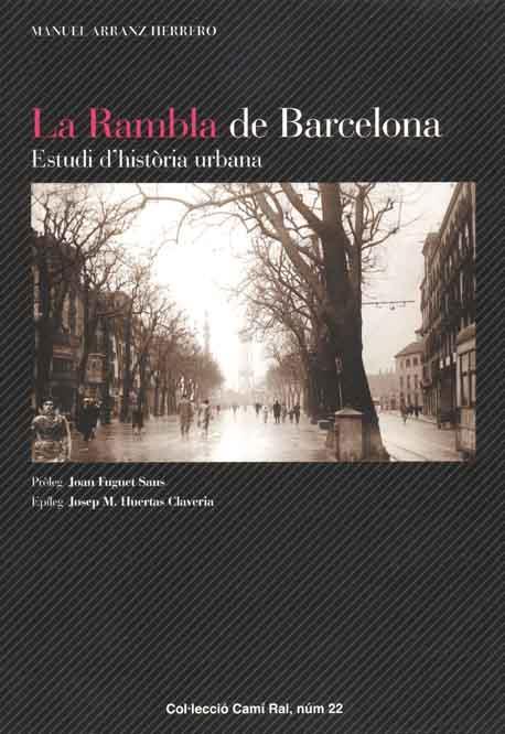 LA RAMBLA DE BARCELONA. ESTUDI D'HISTÒRIA URBANA | 9788423206575 | ARRANZ HERRERO, MANUEL