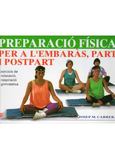 PREPARACIO FISICA PER A L'EMBARAS PART | 9788486193881 | CARRERA, JOSE M.