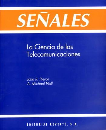 SEÑALES: CIENCIA DE LA TELECOMUNICACIÓN | 9788429143874 | PIERCE, JOHN R./NOLL, A. MICHAEL