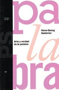 ARTE Y VERDAD DE LA PALABRA | 9788449305436 | HANS-GEORG GADAMER