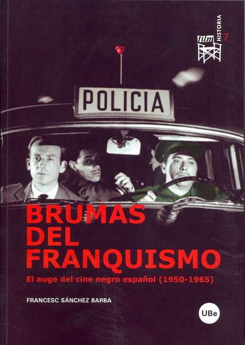 BRUMAS DEL FRANQUISMO. EL AUGE DEL CINE NEGRO ESPAÑOL (1950-1965) | 9788447531745 | SÁNCHEZ BARBA, FRANCESC