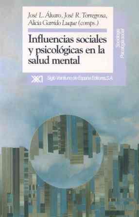 INFLUENCIAS SOCIALES Y PSICOLÓGICAS EN LA SALUD MENTAL | 9788432307560 | ÁLVARO, JOSÉ L./TORREGROSA, JOSÉ R./GARRIDO LUQUE, ALICIA