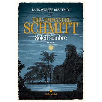 LA TRAVERSÉE DES TEMPS VOLUME 3- SOLEIL SOMBRE | 9782226467447 | SCHMITT, ERIC-EMMANUEL 