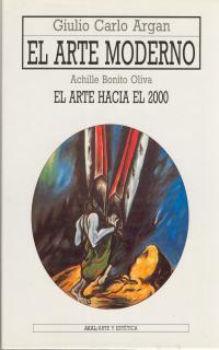 EL ARTE MODERNO. EL ARTE HACIA EL 2000 | 9788446001621 | ARGAN, GIULIO CARLO/BONITO, ACHILLE