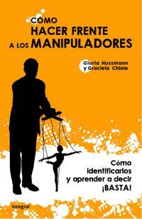 COMO HACER FRENTE A LOS MANIPULADORES | 9788498674255 | HUSSMANN , GLORIA/CHIALE , GRACIELA
