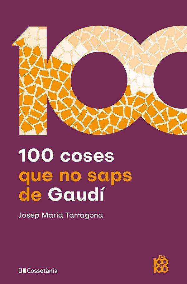 Presentació del llibre :  "100 coses que no saps de Gaudí" de Josep Maria Tarragona - 