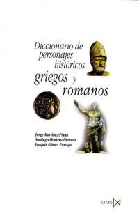 DICCIONARIO DE PERSONAJES HISTÓRICOS GRIEGOS Y ROMANOS. | 9788470903236 | GÓMEZ PANTOJA, JOAQUÍN/MARTÍNEZ-PINNA NIETO, JORGE/MONTERO HERRERO, SANTIAGO