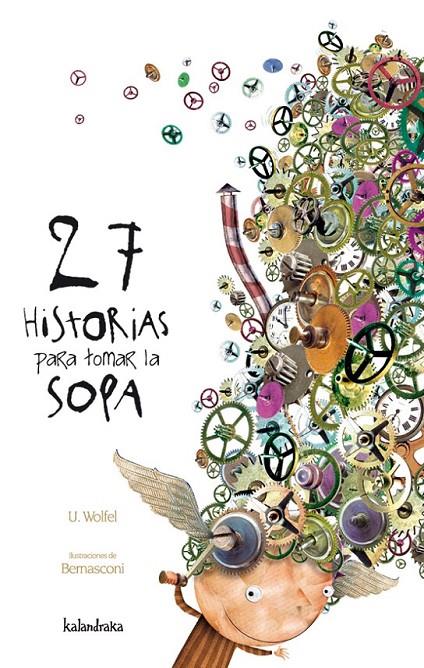 27 HISTORIAS PARA TOMAR LA SOPA | 9788496388314 | BERNASCONI, PABLO/WÖLFEL, URSULA