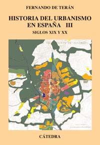 HISTORIA DEL URBANISMO EN ESPAÑA | 9788437617084 | TERÁN, FERNANDO DE