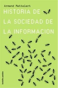 HISTORIA DE LA SOCIEDAD DE LA INFORMACIÓN | 9788449320422 | ARMAND MATTELART