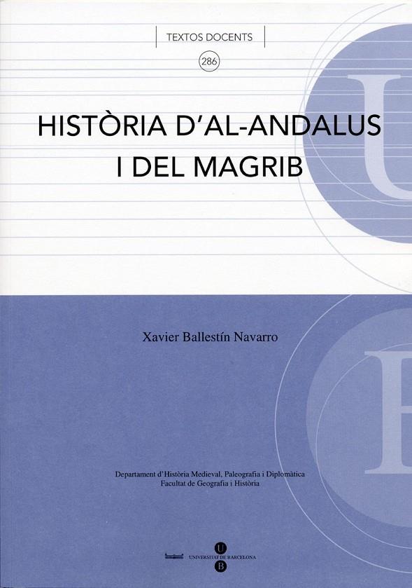 HISTÒRIA D'AL-ANDALUS I DEL MAGRIB | 9788447528981 | BALLESTÍN NAVARRO, XAVIER