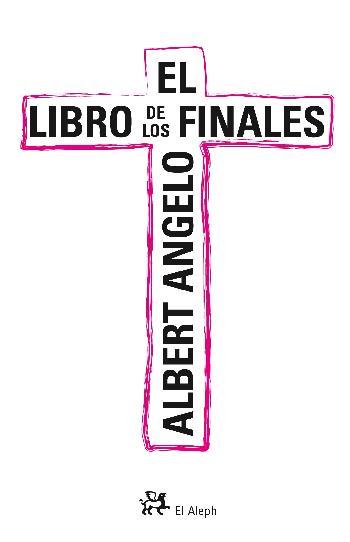 EL LIBRO DE LOS FINALES | 9788476697818 | ALBERT ANGELO