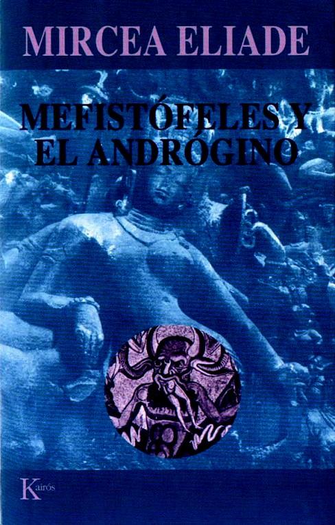 MEFISTÓFELES Y EL ANDRÓGINO | 9788472454934 | ELIADE, MIRCEA