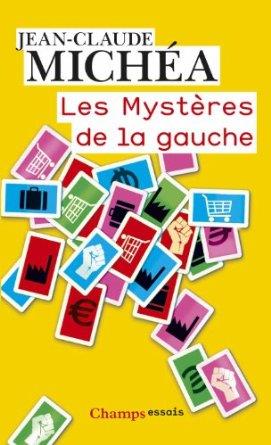 LES MYSTERES DE LA GAUCHE | 9782081313026 | JEAN-CLAUDE MICHEA