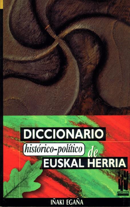 DICCIONARIO HISTÓRICO-POLÍTICO | 9788481360394 | EGAÑA, IÑAKI