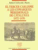 EL TERCER CARLISME A LES COMARQUES MERIDIONALS DE CATALUNYA 1872-1876 | 9788478267859 | VALLVERDÚ I MARTÍ, ROBERT