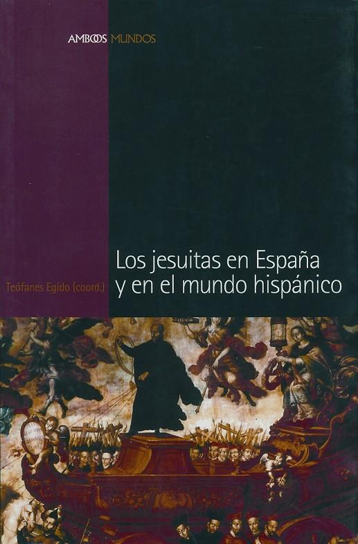 JESUISTAS EN ESPANA Y EN EL MUNDO HISPANICO LOS | 9788495379795