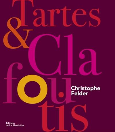 TARTES ET CLAFOUTIS | 9782732477053 | CHRISTOPHER FELDER