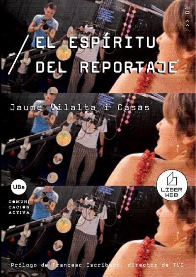 ESPÍRITU DEL REPORTAJE, EL | 9788447531196 | VILALTA I CASAS, JAUME