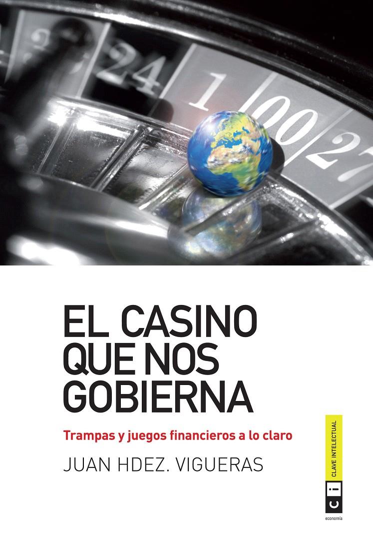 EL CASINO QUE NOS GOBIERNA | 9788493947149 | HDEZ. VIGUERAS, JUAN