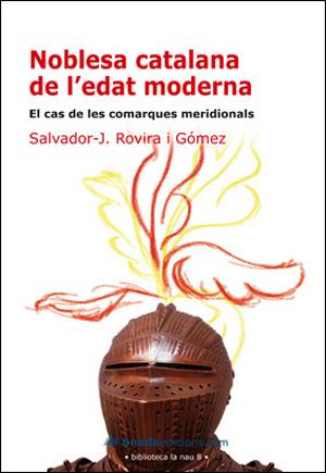 LA NOBLESA CATALANA DE L'EDAT MODERNA | 9788496623521 | ROVIRA I GÓMEZ, SALVADOR-J.