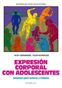 EXPRESIÓN CORPORAL CON ADOLESCENTE | 9788470439353 | HERNÁNDEZ, VICKY/RODRÍGUEZ, PILAR