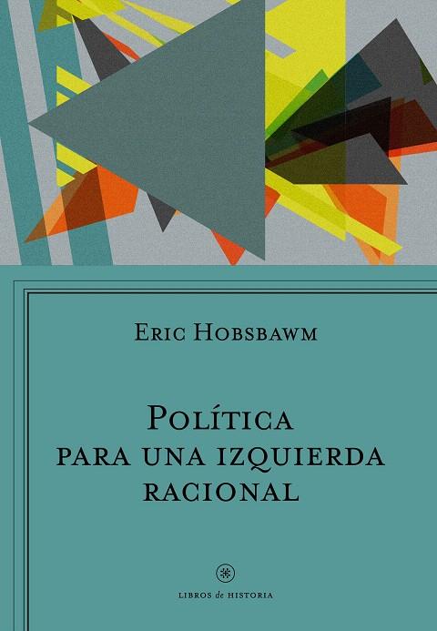 POLÍTICA PARA UNA IZQUIERDA RACIONAL | 9788498929447 | ERIC J. HOBSBAWM