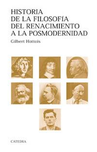 HISTORIA DE LA FILOSOFÍA DEL RENACIMIENTO A LA POSMODERNIDAD | 9788437617091 | HOTTOIS, GILBERT