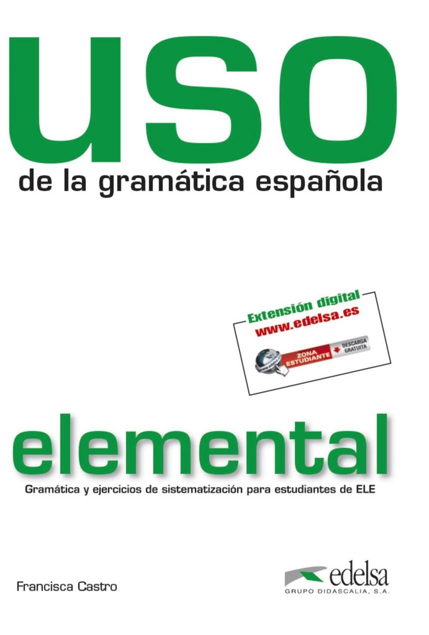 USO DE LA GRAMATICA ESPAÑOLA ELEMENTAL | 9788477117100 | CASTRO, FRANCISCA