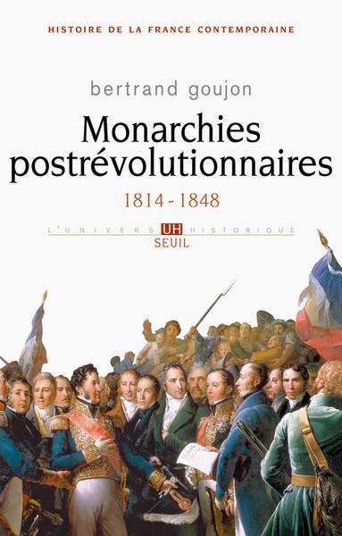 MONARCHIES POSTRÉVOLUTIONNAIRES, TOME 2 (HISTOIRE DE LA FRANCE CONTEMPORAINE - 2)  | 9782021033472 | GOUJON, BERTRAND