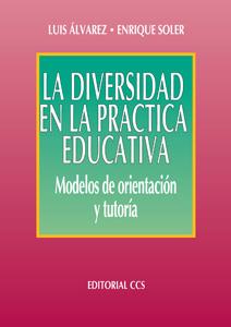 LA DIVERSIDAD EN LA PRÁCTICA EDUCATIVA | 9788470439599 | ÁLVAREZ PÉREZ, LUIS/SOLER VÁZQUEZ, ENRIQUE