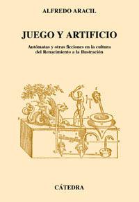 JUEGO Y ARTIFICIO | 9788437616506 | ARACIL, ALFREDO