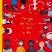 TENGO DERECHO A SER NIÑO | 9788498014815 | SERRES, ALAIN