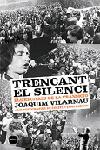 TRENCANT EL SILENCI. | 9788496499386 | JOAQUIM VILARNAU