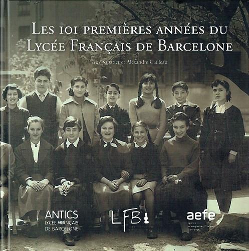 Parution de : Les 101 premières années du Lycée français de Barcelone - 